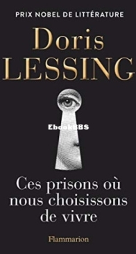 Ces Prisons Où Nous Choisissons De Vivre - Doris Lessing - French