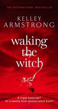 Waking the Witch - Otherworld 11 - Kelley Armstrong - English