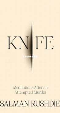 Knife: Meditations After an Attempted Murder - Salman Rushdie - English