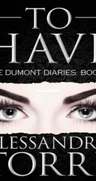 To Have - The Dumont Diaries 1 - Alessandra Torre - English