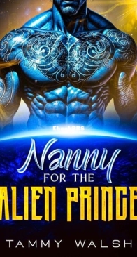 Nanny for the Alien Prince - Alien Recruitment Agency 4 - Tammy Walsh - English