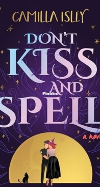 Don’t Kiss and Spell - Paranormal Romance 1 - Camilla Isley - English
