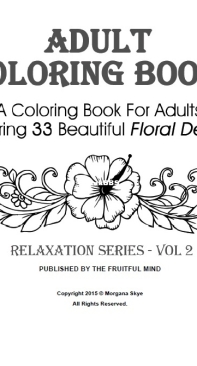 33 Beautiful Floral Desings - Adult Coloring Book - Relaxation Series 2 - Morgana Skye - English