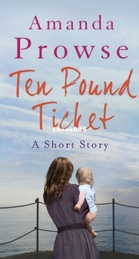 The Ten Pound Ticket - Short Stories 4 - Amanda Prowse - English