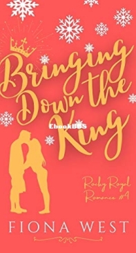 Bringing Down the King - Rocky Royal Romance 3 - Fiona West - English