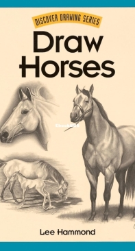 Draw Horses - Discover Drawing Series- Lee Hammond 2001 English
