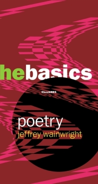 Poetry: The Basics  - Jeffrey Wainwright - English