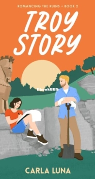 Troy Story - Romancing the Ruins 2 - Carla Luna - English