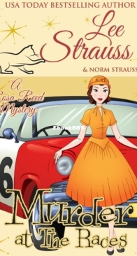 Murder at the Races - Rosa Reed 6 - Lee Strauss, Norm Strauss - English
