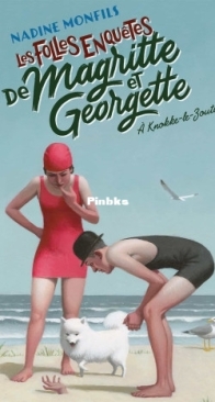 A Knokke-Le-Zoute ! - Les folles Enquêtes de Magritte et Georgette 2 - Nadine Monfils - French