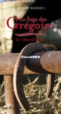 Le Cheval Roux - La Saga Des Grégoire - André Mathieu - French