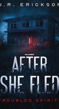 After She Fled - Troubled Spirits 09 - J.R. Erickson - English