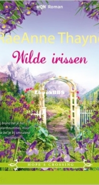 Wilde Irissen - Hope's Crossing 07 - RaeAnne Thayne - Dutch