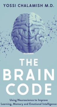The Brain Code: Using Neuroscience to Improve Learning, Memory and Emotional Intelligence - Yossi Chalamish - English