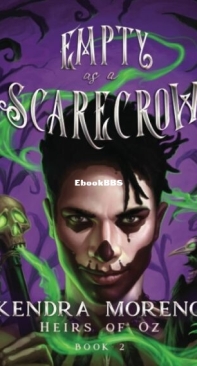 Empty As A Scarecrow - Heirs Of Oz 2 - Kendra Moreno - English