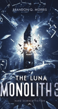 The Luna Monolith: Hard Science Fiction - Black Monolith 1 - Brandon Q. Morris - English