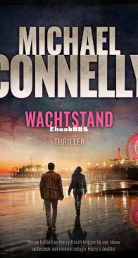 Wachtstand - Renee Ballard 5 - Michael Connelly - Dutch