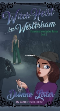 Witch Heist in Westerham - Paranormal Investigation Bureau Cozy Mystery 11 - Dionne Lister - English