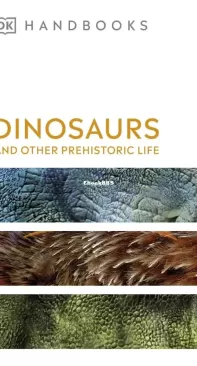 Dinosaurs and Other Prehistoric Life - DK Handbooks - Hazel Richardson - English