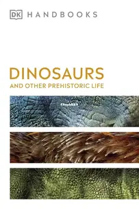Dinosaurs and Other Prehistoric Life - DK Handbooks - Hazel Richardson - English