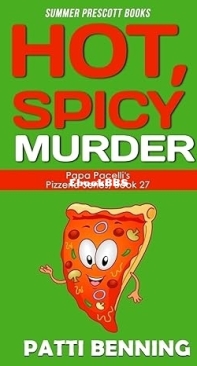 Hot, Spicy Murder - Papa Pacelli's Pizzeria Mystery 27 - Patti Benning - English