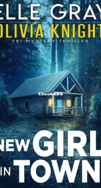 New Girl in Town - Olivia Knight FBI 1 - Elle Gray - English