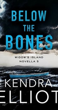 Below the Bones - Widow's Island 5 - Kendra Elliot - English