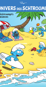 L'Univers des Schtroumpfs 07 - Les Schtroumpfs en Vacances - Le Lombard 2016 - French