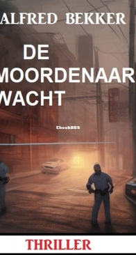 De Moordenaar Wacht - Alfred Bekker - Dutch