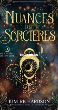 Nuances De Sorcières - Les Sorcières De New York 05 - Kim Richardson - French