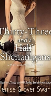 Thirty-Three and a Half Shenanigans - Rose Gardner Mystery 6 - Denise Grover Swank - English