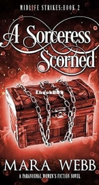 A Sorceress Scorned - Midlife Strikes 02 - Maria Webb - English