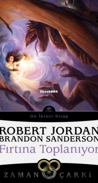 Fırtına Toplanıyor - The Gathering Storm - Zaman Çarkı 12 - The Wheel of Time 12 - Robert Jordan, Brandon Sanderson - Turkish