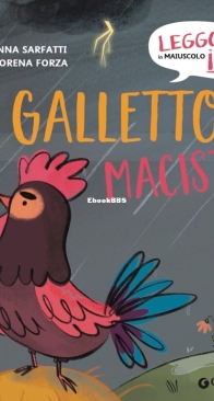Il Galletto Maciste - Giunti Editore - Anna Sarfatti - Morena Forza - Italian