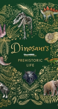 Dinosaurs and Other Prehistoric Life - DK - Professor Anusuya Chinsamy-Turan - English