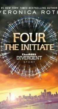 Four. The Initiate - Divergent 0.2 - Veronica Roth - English