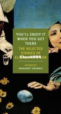 You'll Enjoy It When You Get There: The Selected Stories of Elizabeth Taylor - Elizabeth Taylor - English