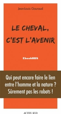 Le Cheval C'Est L'Avenir - Jean-Louis Gouraud - French