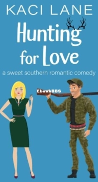 Hunting for Love - Bama Boys Sweet RomCom 1 - Kaci Lane - English