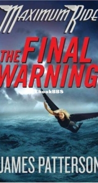 The Final Warning - Maximum Ride 04 - James Patterson - English