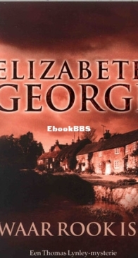 Waar Rook Is..... - Inspector Lynley 7 - Elizabeth George - Dutch