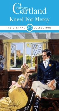 Kneel for Mercy - Eternal Collection 240 - Barbara Cartland - English