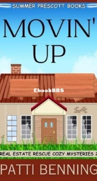 Movin'Up - Real Estate Rescue Cozy Mysteries  02 - Patti Benning - English