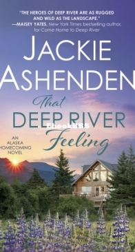 That Deep River Feeling - Alaska Homecoming 3 - Jackie Ashenden - English