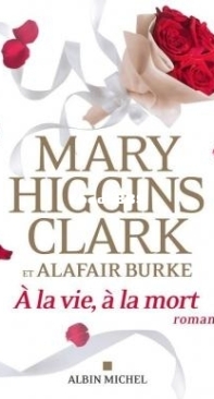 A La Vie, A La Mort - Mary Higgins Clark - French