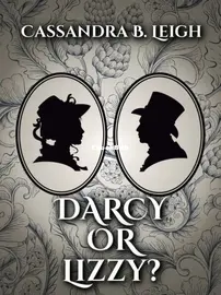 Darcy or Lizzy? - Cassandra B. Leigh - English