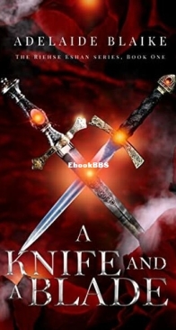 A Knife and a Blade - Riehse Eshan 1 - Adelaide Blaike - English