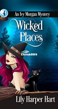 Wicked Places - Ivy Morgan 04 - Lily Harper Hart 2015 English