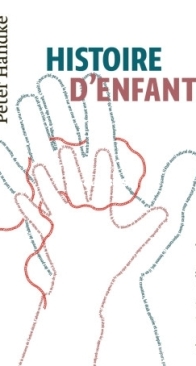 Histoire D'Enfant - Peter Handke - French