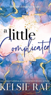 A Little Complicated - The Little Things 01 - Kelsie Rae - English